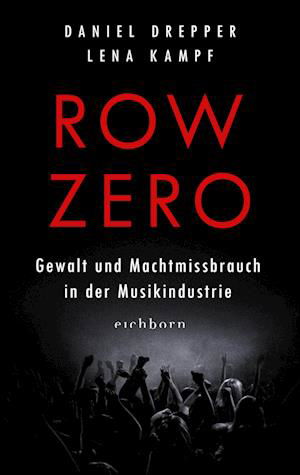 Lena Kampf · Row Zero: Gewalt und Machtmissbrauch in der Musikindustrie (Book) (2024)