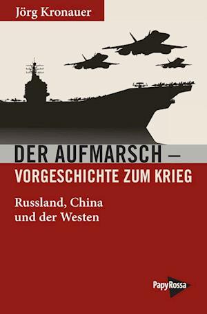 Cover for Jörg Kronauer · Der Aufmarsch - Vorgeschichte zum Krieg (Pocketbok) (2022)