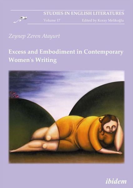 Cover for Zeynep Zeren Atayurt · Excess and Embodiment in Contemporary Women's Writing - Studies in English Literatures (Paperback Book) (2011)