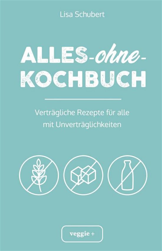 Schubert:Alles-ohne-Kochbuch - Schubert - Bøger -  - 9783946943785 - 21. marts 2024
