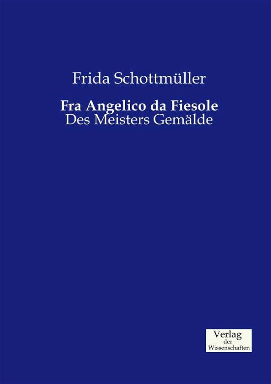 Cover for Frida Schottmuller · Fra Angelico da Fiesole: Des Meisters Gemalde (Paperback Book) [German edition] (2019)