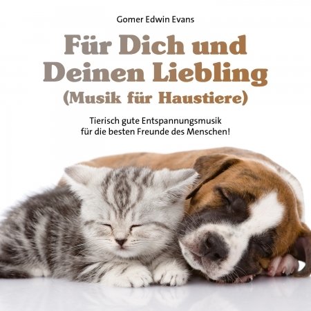 Cover for Gomer Edwin Evans · Für Dich Und Deinen Liebling (Musik Für Haustiere) (CD) (2022)