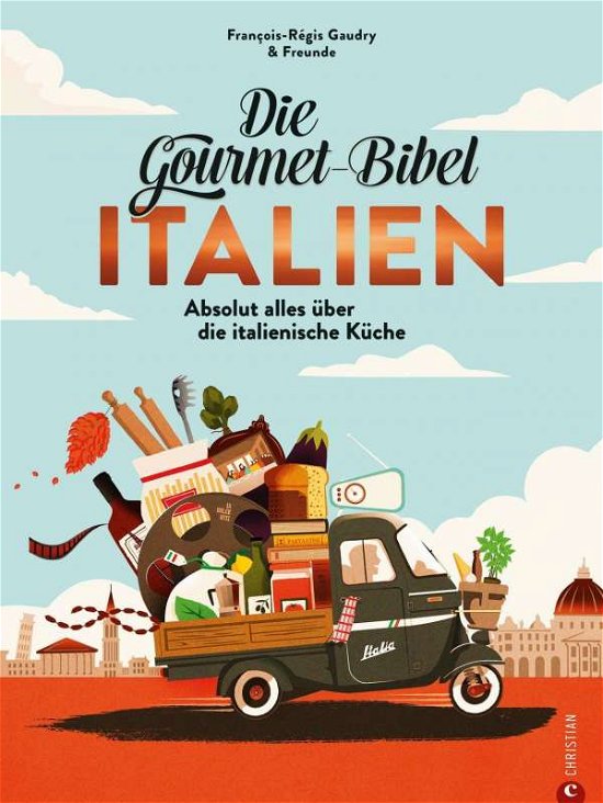 Cover for François-Régis Gaudry · Die Gourmet-Bibel Italien (Gebundenes Buch) (2021)