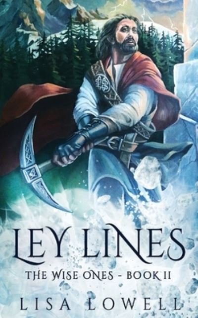 Ley Lines - Wise Ones - Lisa Lowell - Bøger - Next Chapter - 9784867515785 - 11. juli 2021