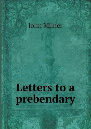 Cover for John Milner · Letters to a Prebendary (Paperback Book) (2013)