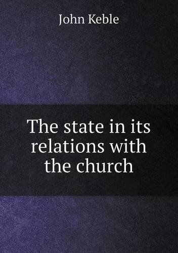 Cover for John Keble · The State in Its Relations with the Church (Paperback Book) (2013)