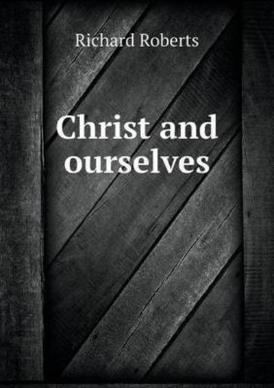 Cover for Richard Roberts · Christ and Ourselves (Paperback Book) (2015)