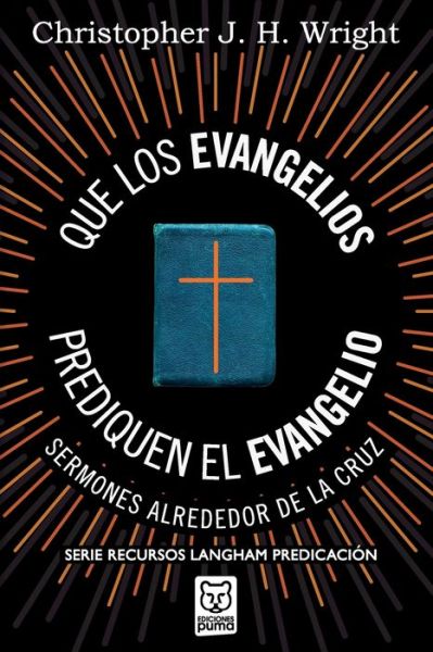 Cover for Christopher J H Wright · Que Los Evangelios Prediquen El Evangelio (Paperback Book) (2020)