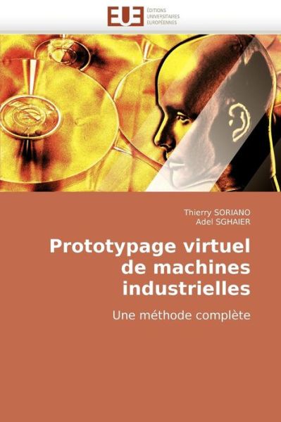 Cover for Adel Sghaier · Prototypage Virtuel De Machines Industrielles: Une Méthode Complète (Paperback Book) [French edition] (2018)