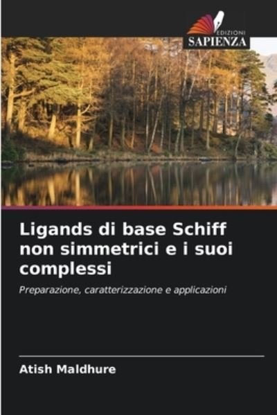 Ligands di base Schiff non simmetrici e i suoi complessi - Atish Maldhure - Livres - Edizioni Sapienza - 9786200862785 - 16 mai 2020