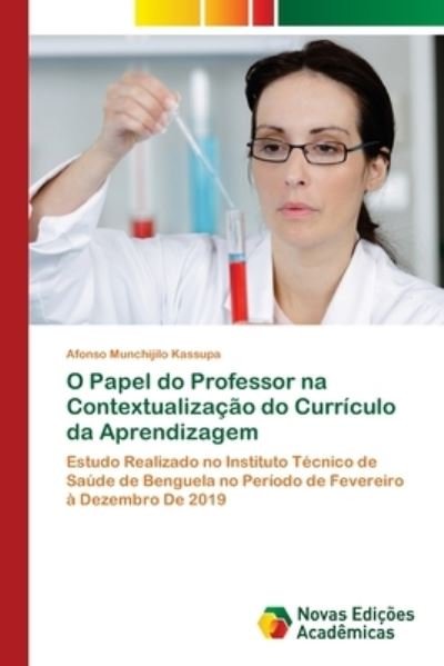 Cover for Afonso Munchijilo Kassupa · O Papel do Professor na Contextualizacao do Curriculo da Aprendizagem (Pocketbok) (2021)