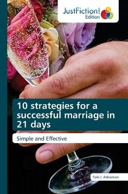 Cover for Tobi I. Adesokan · 10 strategies for a successful marriage in 21 days (Taschenbuch) (2021)