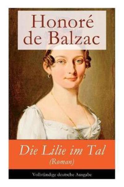 Die Lilie im Tal (Roman) - Rene Schickele - Books - e-artnow - 9788026857785 - November 1, 2017