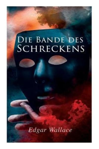 Cover for Edgar Wallace · Die Bande des Schreckens (Paperback Book) (2018)