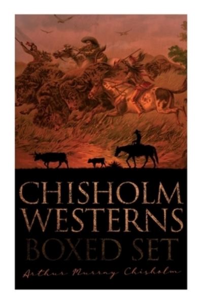 Cover for Arthur Murray Chisholm · Chisholm Westerns - Boxed Set (Book) (2022)