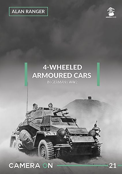 Cover for Alan Ranger · 4-Wheeled Armoured Cars in Germany WW2 - Camera on (Paperback Book) (2020)