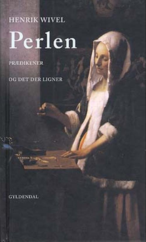 Cover for Henrik Wivel · Gyldendals Gavebøger: Perlen (Hardcover Book) [2e uitgave] (2002)