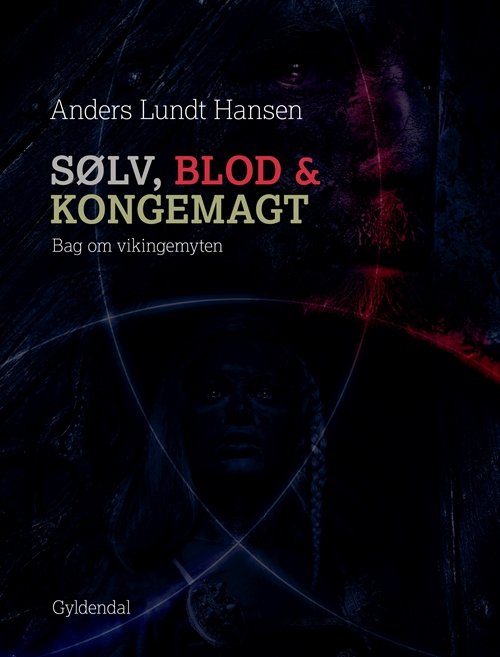 Cover for Anders Lundt Hansen · Sølv, blod og kongemagt (Innbunden bok) [1. utgave] (2018)
