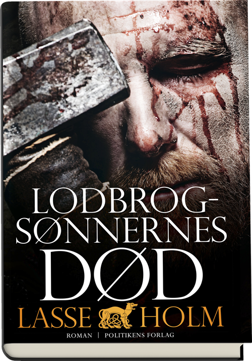 Cover for Lasse Holm · Lodbrogsønnerne: Lodbrogsønnernes død (Gebundesens Buch) [1. Ausgabe] (2019)