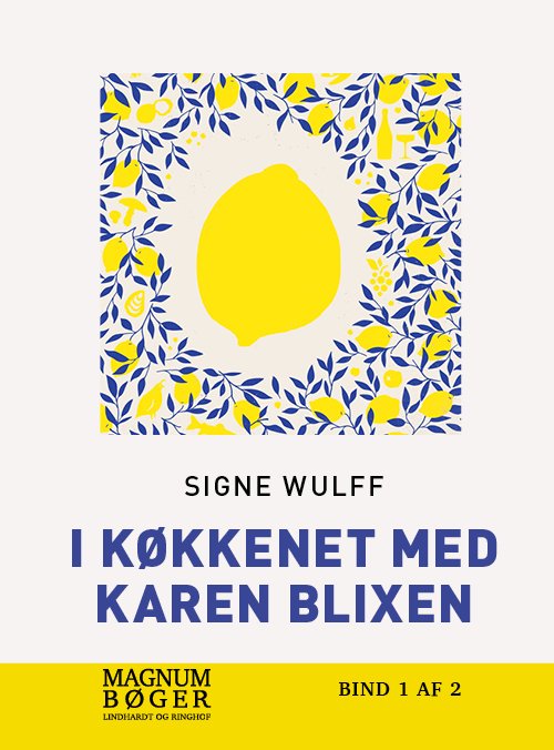 Cover for Signe Wulff · I køkkenet med Karen Blixen (Storskrift) (Inbunden Bok) [2:a utgåva] (2020)