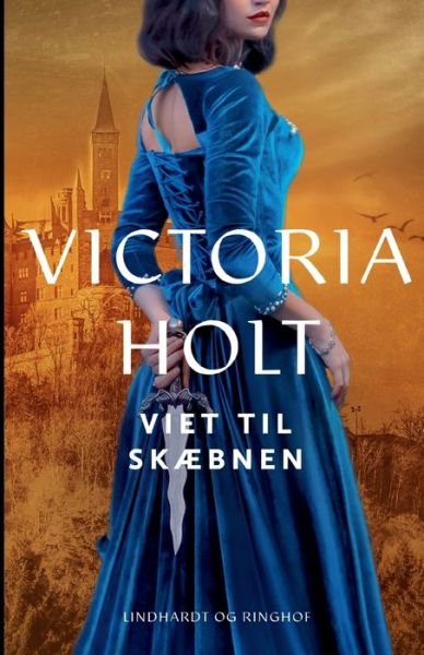 Cover for Victoria Holt · Viet til skæbnen (Hæftet bog) [1. udgave] (2022)