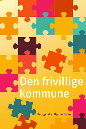 Den frivillige kommune - Bjarne Ibsen - Libros - Syddansk Universitetsforlag - 9788740832785 - 21 de agosto de 2020