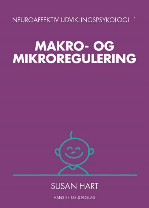 Neuroaffektiv udviklingspsykologi 1 - Susan Hart - Bøger - Gyldendal - 9788741257785 - 4. maj 2016