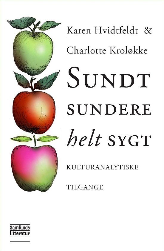 Cover for Karen Hvidtfeldt Madsen og Charlotte Kroløkke · Sundt, sundere, helt sygt (Paperback Book) (2016)