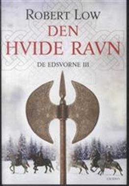 Cover for Robert Low · De Edsvorne: Den hvide ravn (Bound Book) [1.º edición] [Indbundet] (2013)