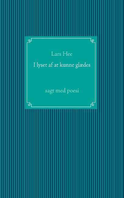 Cover for Lars Hee · I lyset af at kunne glædes (Paperback Book) [1st edition] (2016)