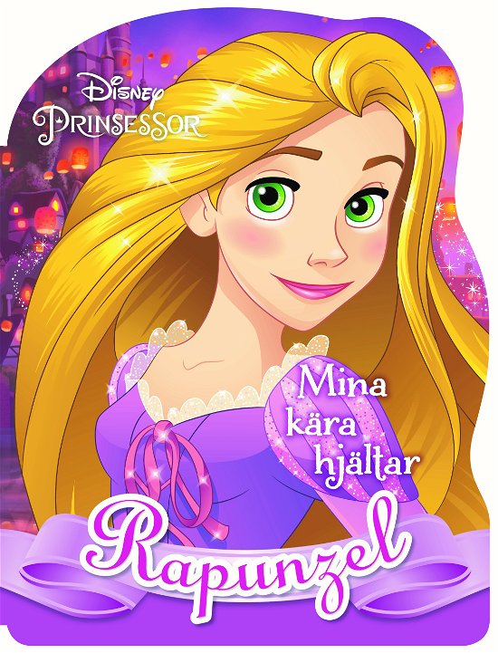 Cover for Disney Prinsessor - Rapunzel - Mina kära hjälter (Kartonbuch) (2019)