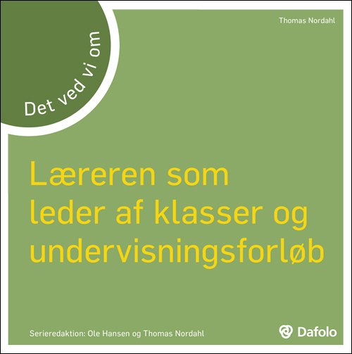 Cover for Thomas Nordahl · Det ved vi om: Det ved vi om læreren som leder af klasser og undervisningsforløb (Pocketbok) [2:a utgåva] [Paperback] (2011)