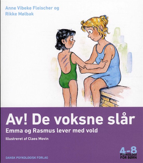 Cover for Rikke Mølbak Anne Vibeke Fleischer · Psykologi for børn 4-8 år: Av! De voksne slår (Sewn Spine Book) [1er édition] (2012)