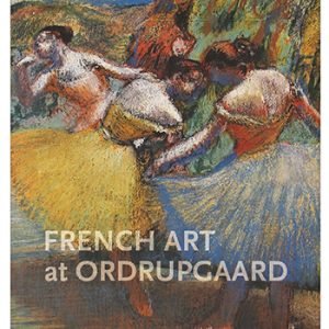 Cover for Anne-Birgitte Fonsmark · French art at Ordrupgaard (Gebundesens Buch) [1. Ausgabe] [Indbundet] (2011)