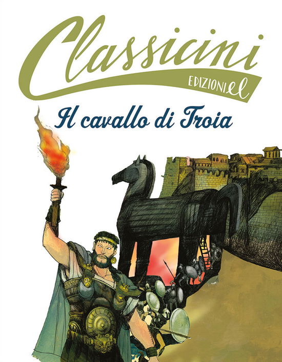 Il Cavallo Di Troia. Classicini. Ediz. A Colori - Davide Morosinotto - Bøger -  - 9788847740785 - 