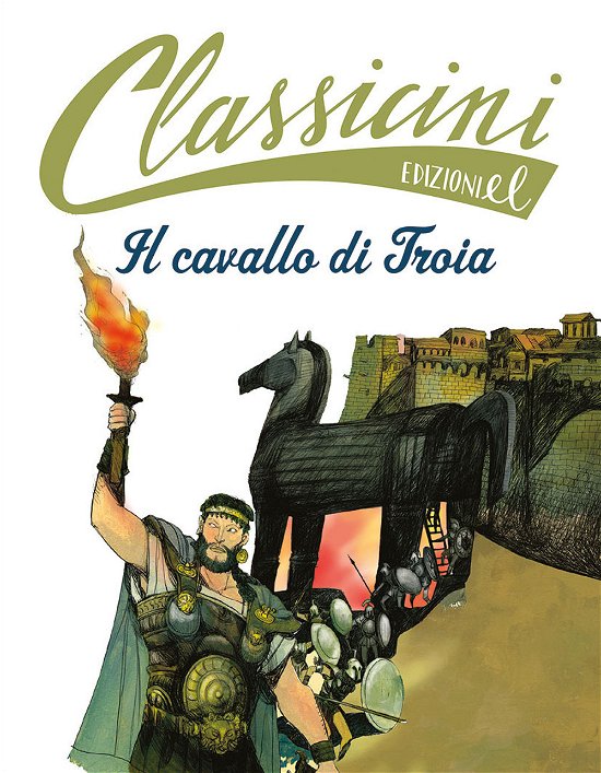 Cover for Davide Morosinotto · Il Cavallo Di Troia. Classicini. Ediz. A Colori (Bog)