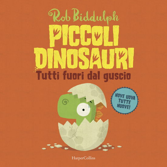 Cover for Rob Biddulph · Tutti Fuori Dal Guscio. Piccoli Dinosauri. Ediz. A Colori (Book)