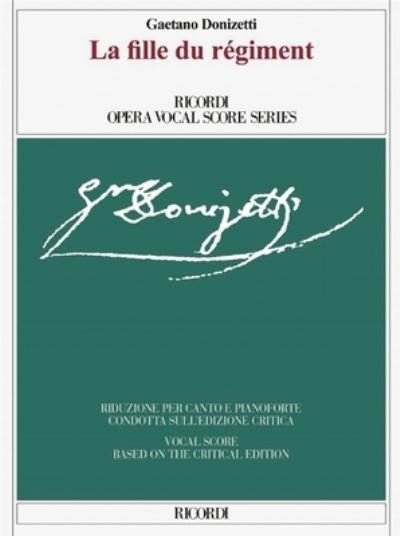 Cover for Gaetano Donizetti · Fille du Regiment Critical Edition Vocal Score (Book) (2022)