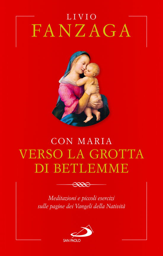 Cover for Livio Fanzaga · Con Maria Verso La Grotta Di Betlemme. Meditazioni E Piccoli Esercizi Sulle Pagine Dei Vangeli Della Nativita (Book)