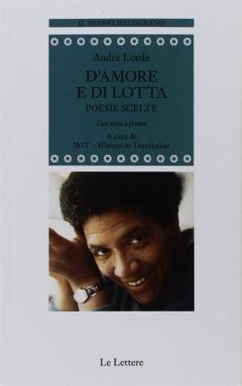 Cover for Audre Lorde · D'amore E Di Lotta. Poesie Scelte. Testo Inglese A Fronte. Ediz. Bilingue (Book)