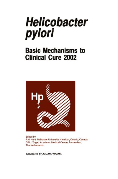 Helicobactor pylori: Basic Mechanisms to Clinical Cure 2002 - R H Hunt - Books - Springer - 9789048157785 - December 1, 2010