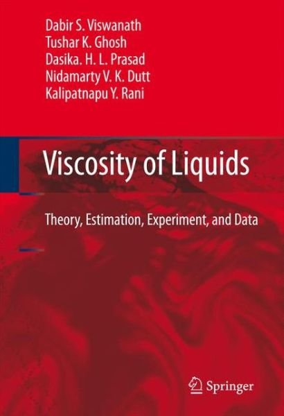 Cover for Dabir S. Viswanath · Viscosity of Liquids: Theory, Estimation, Experiment, and Data (Pocketbok) [Softcover reprint of hardcover 1st ed. 2007 edition] (2010)