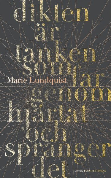 Cover for Marie Lundquist · Dikten är tanken som far genom hjärtat och spränger det (ePUB) (2017)