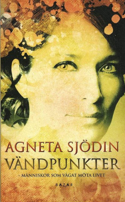 Cover for Agneta Sjödin · Vändpunkter : människor som vågat möta livet (Paperback Book) (2008)