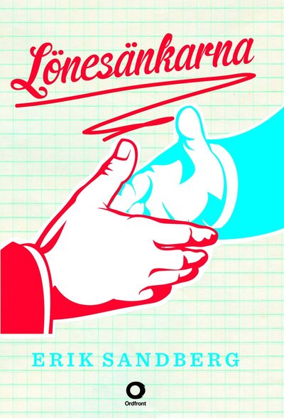 Lönesänkarna - Erik Sandberg - Books - Ordfront Förlag - 9789170377785 - August 11, 2014