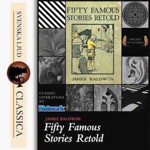 Cover for James Baldwin · Fifty Famous Stories Retold (Lydbog (MP3)) (2014)