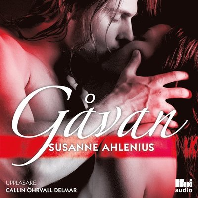 Sex nyanser av kärlek: Gåvan - Susanne Ahlenius - Audio Book - Hoi Audio - 9789176979785 - May 5, 2017