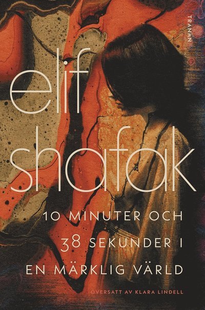 Cover for Elif Shafak · 10 minuter och 38 sekunder i en märklig värld (Bound Book) (2022)