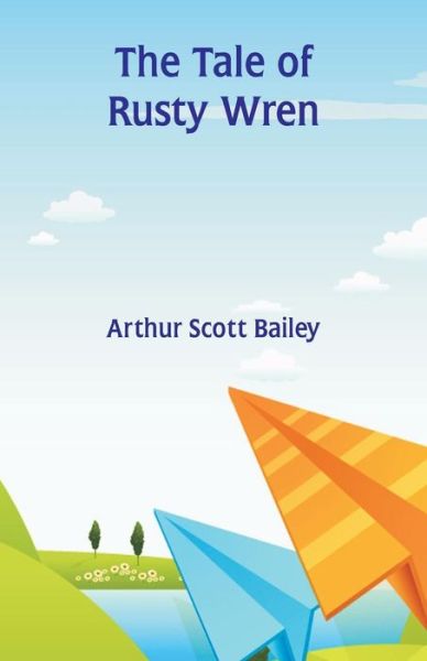 Cover for Arthur Scott Bailey · The Tale of Rusty Wren (Paperback Book) (2018)