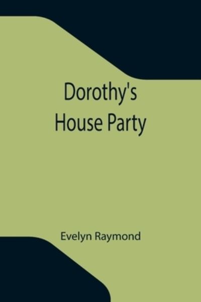 Cover for Evelyn Raymond · Dorothy's House Party (Paperback Book) (2021)